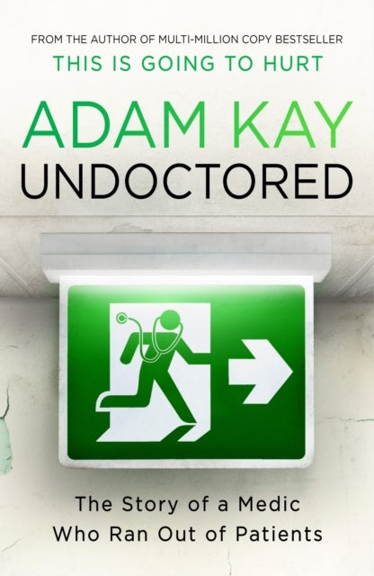 Bilde av Undoctored: The Story Of A Medic Who Ran Out Of Pa Av Adam Kay