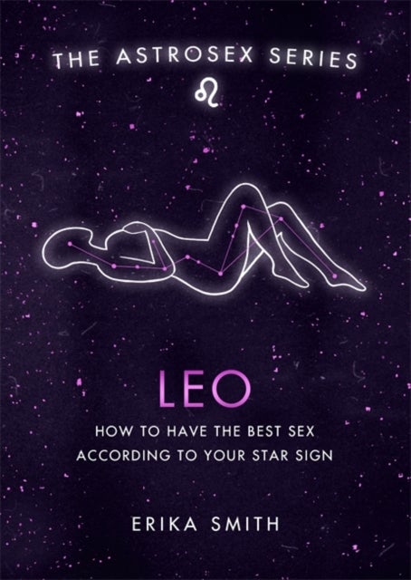Astrosex: Leo - How to have the best sex according to your star sign