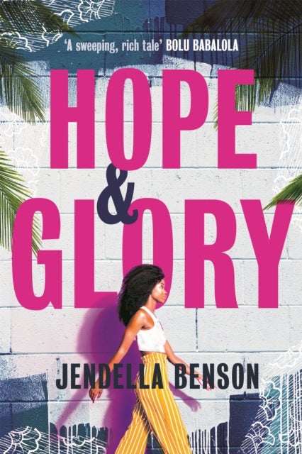 Hope & Glory - 'A sweeping, rich tale' Bolu Babalola