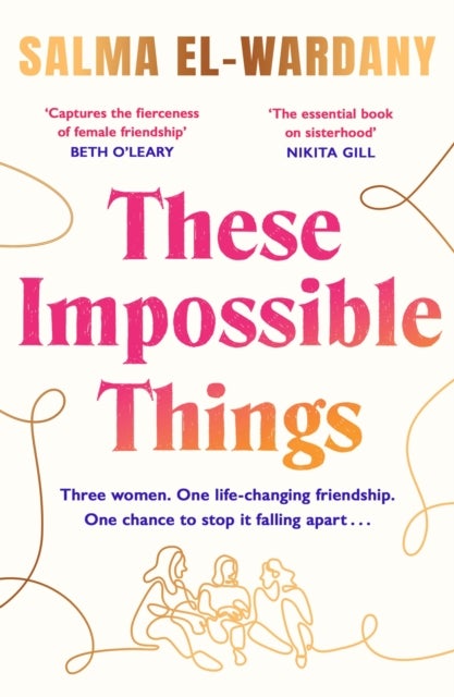 These Impossible Things - An unforgettable story of love and friendship