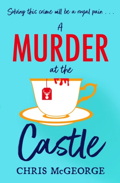 A Murder at the Castle - A gripping and cosy murder mystery for fans of The Windsor Knot and Knives Out