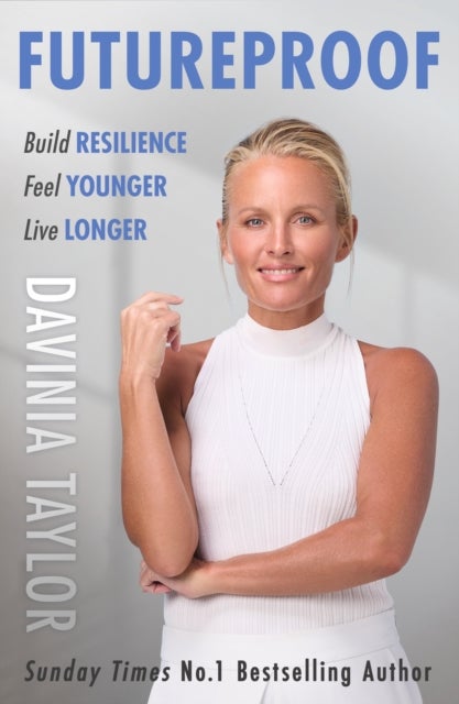 Futureproof - Build Resilience, Feel Younger, Live Longer
