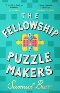 The Fellowship of Puzzlemakers - The hotly-anticipated, extraordinary and unmissable debut novel of 2024