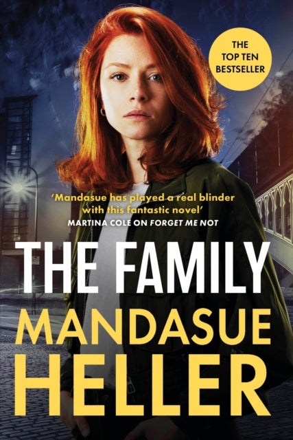The Family - ¿Gripping and unputdownable ¿ Mandasue Heller¿s best yet. Loved it!¿ (Kimberley Chambers)