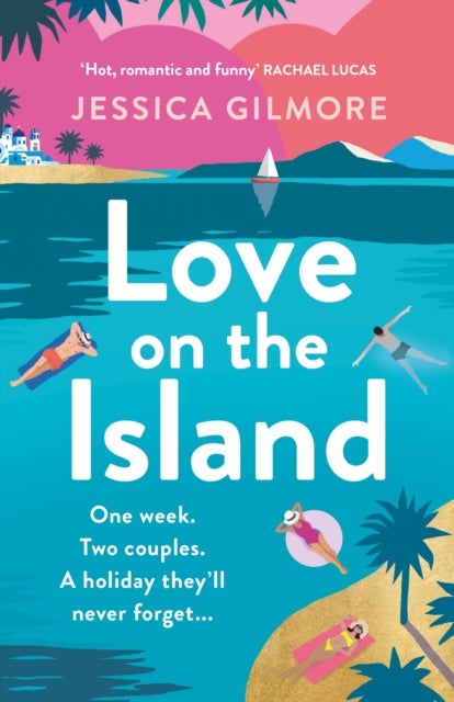 Love on the Island - The gorgeously romantic, escapist and spicy beach read!