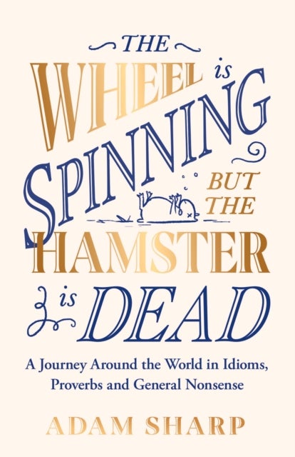 The Wheel is Spinning but the Hamster is Dead - The perfect gift for language lovers & book obsessives this Christmas!