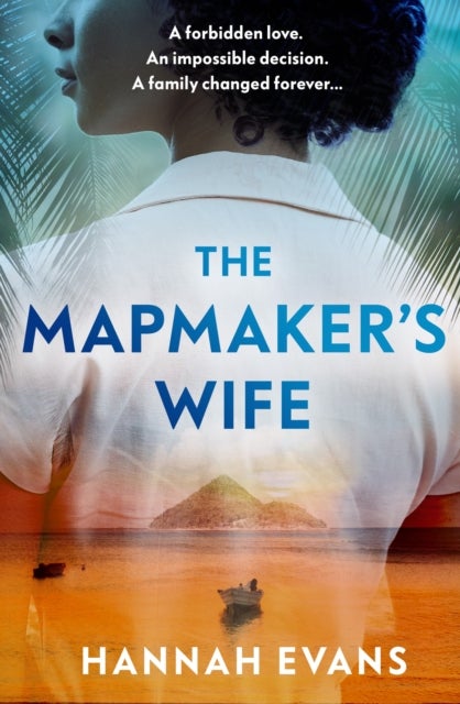 The Mapmaker's Wife - A spellbinding story of love, secrets and devastating choices