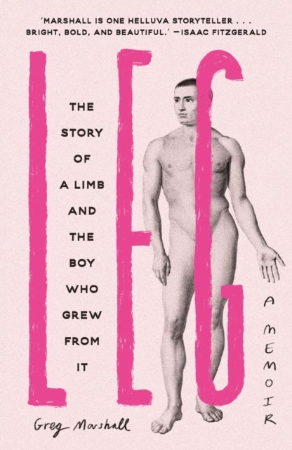Leg - The Story of a Limb and the Boy Who Grew from It