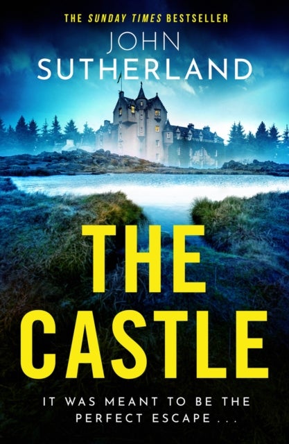 The Castle - The heart-racing new thriller with an incredible ending from Sunday Times bestseller John Sutherland