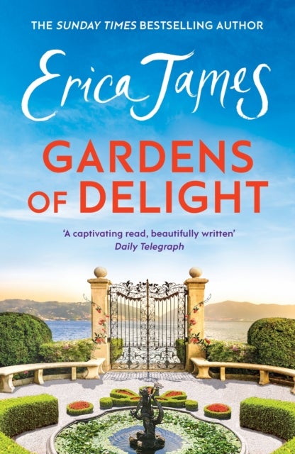 Gardens Of Delight - An uplifting and page-turning story from the Sunday Times bestselling author
