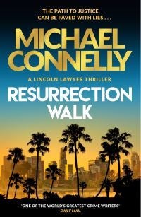 Resurrection Walk - The Brand New Blockbuster Lincoln Lawyer Thriller