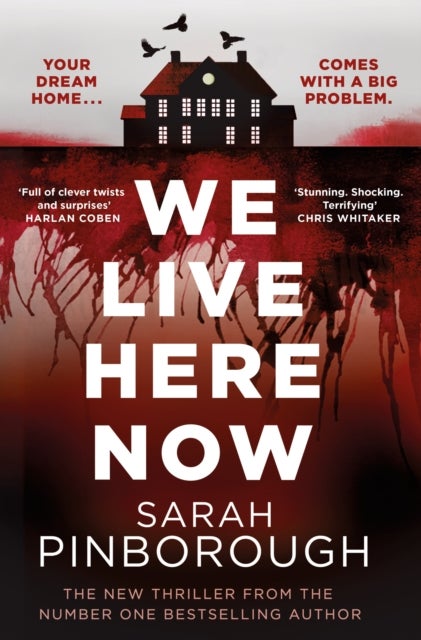 We Live Here Now - The sensational new thriller from the number one bestselling author of BEHIND HER EYES!