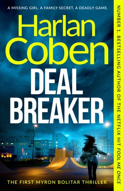 Deal Breaker - A gripping thriller from the #1 bestselling creator of hit Netflix show Fool Me Once