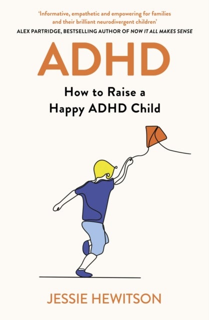 ADHD - How to Raise a Happy ADHD Child