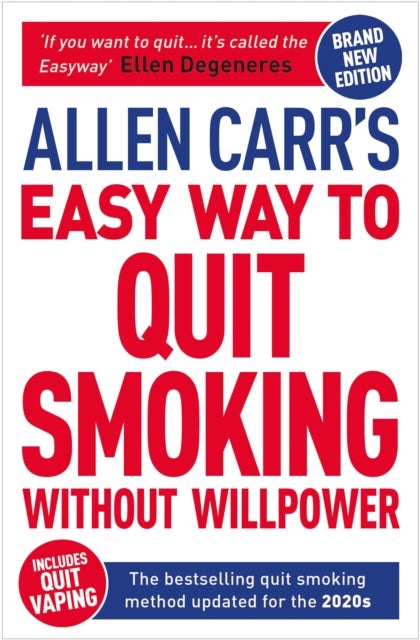 Bilde av Allen Carr&#039;s Easy Way To Quit Smoking Without Willpower - Includes Quit Vaping Av Allen Carr, John Dicey