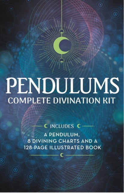 Pendulums Complete Divination Kit - A Pendulum, 8 Divining Charts and a 128-Page Illustrated Book