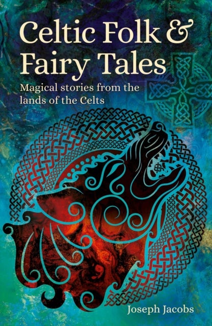 Bilde av Celtic Folk &amp; Fairy Tales Av Joseph Jacobs