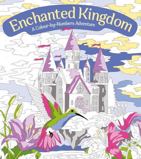 Enchanted Kingdom: A Colour-by-Numbers Adventure - Includes 45 Artworks To Colour