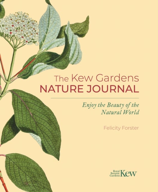 The Kew Gardens Nature Journal - Enjoy the Beauty of the Natural World