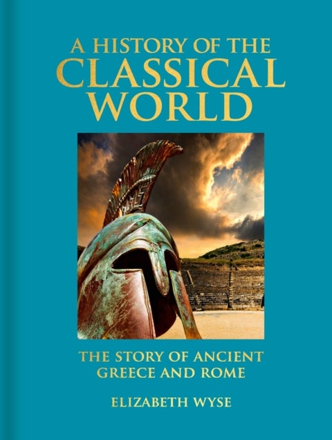 A History of the Classical World - The Story of Ancient Greece and Rome
