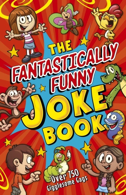 The Fantastically Funny Joke Book - Over 750 Gigglesome Gags