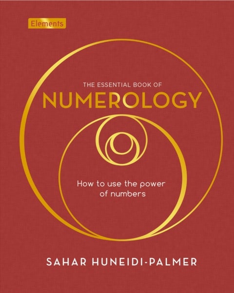The Essential Book of Numerology - How to use the power of numbers