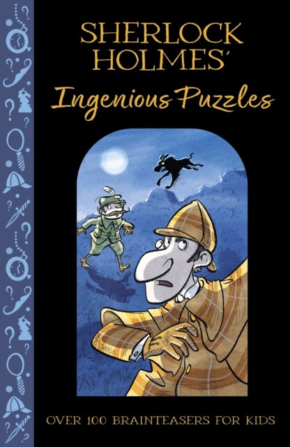Sherlock Holmes' Ingenious Puzzles - Over 100 Brainteasers for Kids