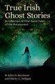True Irish Ghost Stories