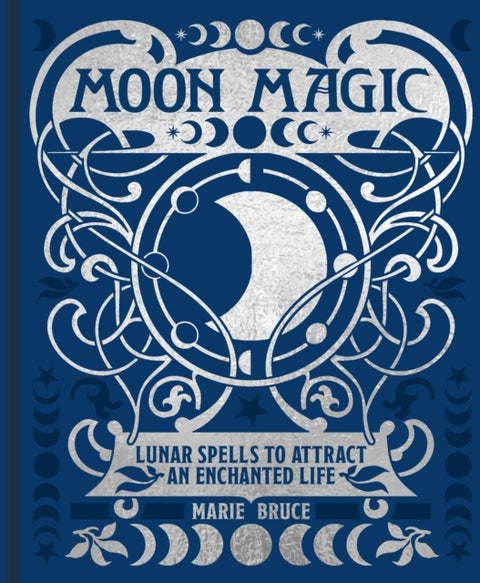 Moon Magic - Lunar spells to attract an enchanted life