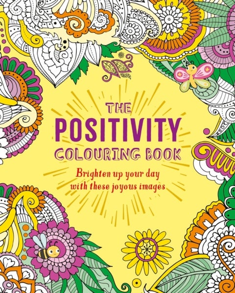 The Positivity Colouring Book - Brighten up your day with these joyous images