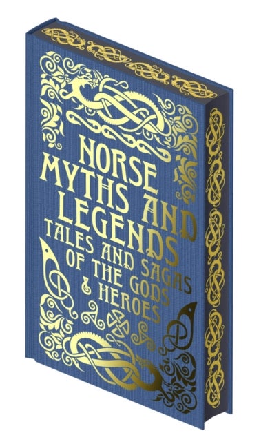 Norse Myths and Legends - Tales and Sagas of the Gods and Heroes