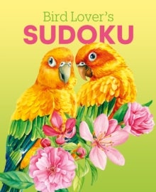 Bird Lover's Sudoku - Over 150 Puzzles