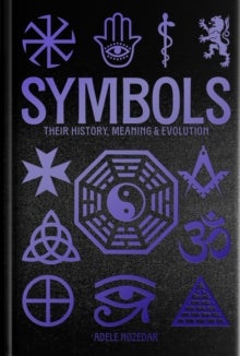 Symbols: Their History, Meaning & Evolution - Deluxe Slipcase Edition