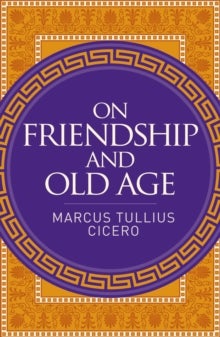 On Friendship and Old Age