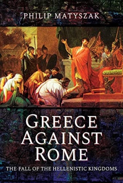 Bilde av Greece Against Rome Av Matyszak Philip
