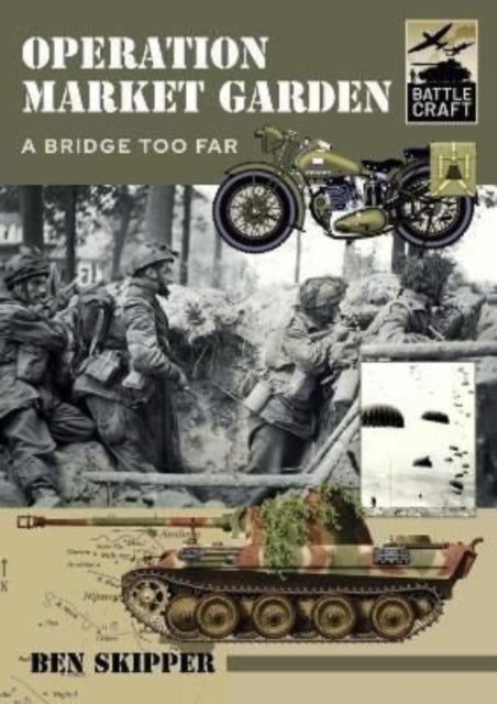 Operation Market Garden - A Bridge too Far