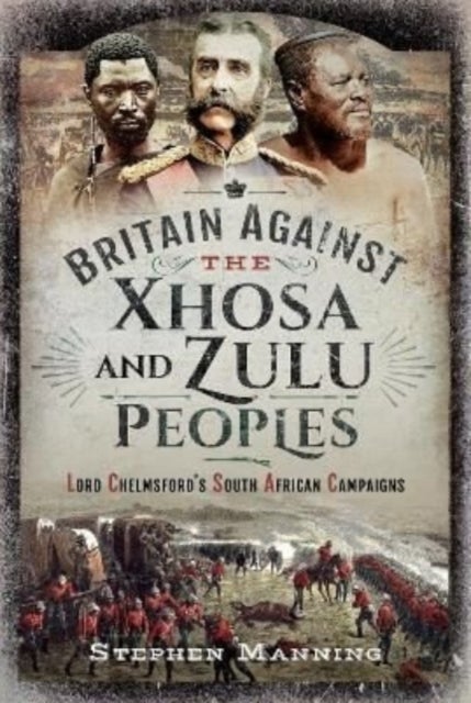 Bilde av Britain Against The Xhosa And Zulu Peoples Av Stephen Manning