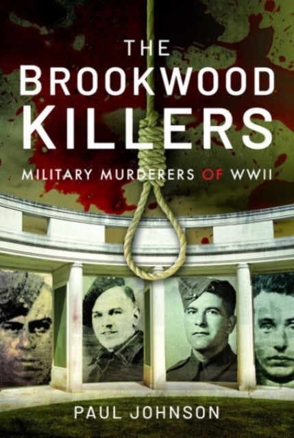 The Brookwood Killers - Military Murderers of WWII