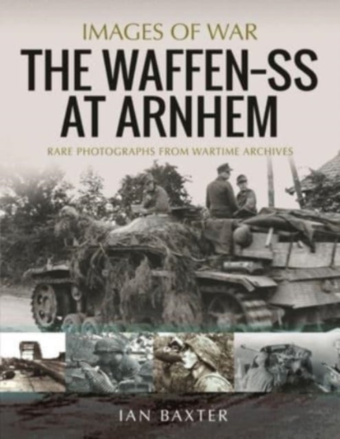 Bilde av The Waffen Ss At Arnhem Av Ian Baxter