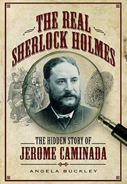The Real Sherlock Holmes - The Hidden story of Jerome Caminada