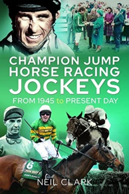 Champion Jump Horse Racing Jockeys - From 1945 to Present Day