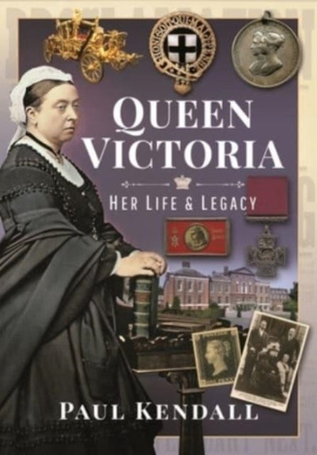 Queen Victoria - Her Life and Legacy