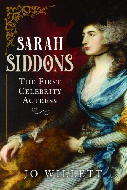 Sarah Siddons - The First Celebrity Actress