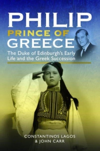Philip, Prince of Greece - The Duke of Edinburgh's Early Life and the Greek Succession