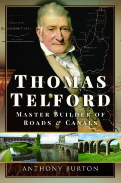 Thomas Telford - Master Builder of Roads and Canals
