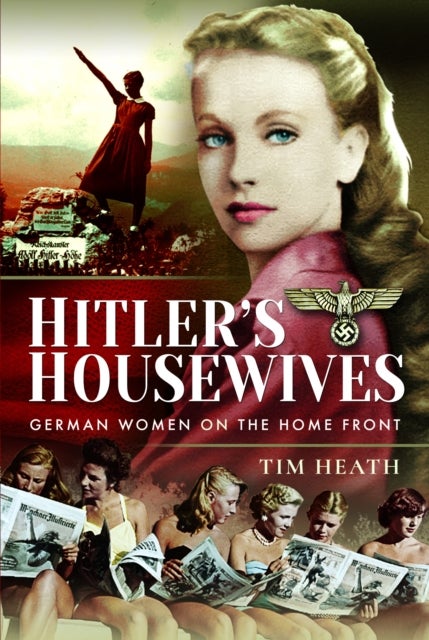 Hitler's Housewives - German Women on the Home Front