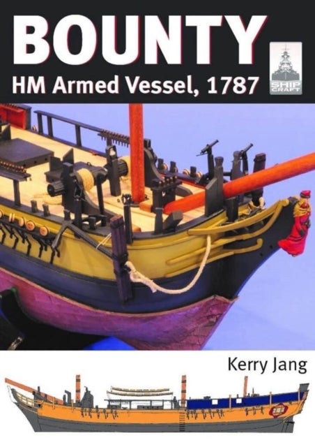ShipCraft 30: Bounty - HM Armed Vessel, 1787