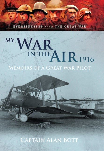 My War in the Air 1916 - Memoirs of a Great War Pilot