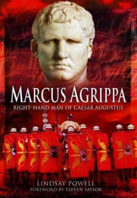 Marcus Agrippa - Right-Hand Man of Caesar Augustus