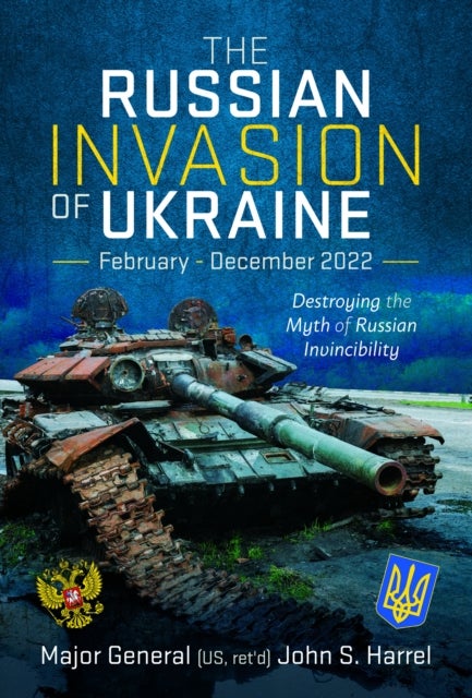 Bilde av The Russian Invasion Of Ukraine, February - December 2022 Av John S Harrel